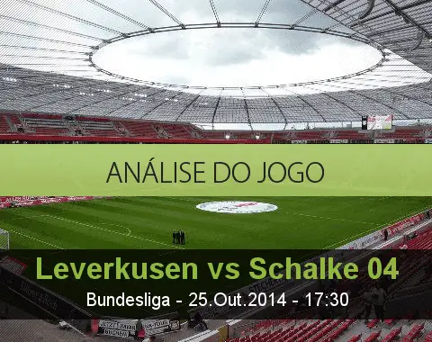 Análise do jogo: Bayer Leverkusen vs Schalke 04 (25 Outubro 2014)