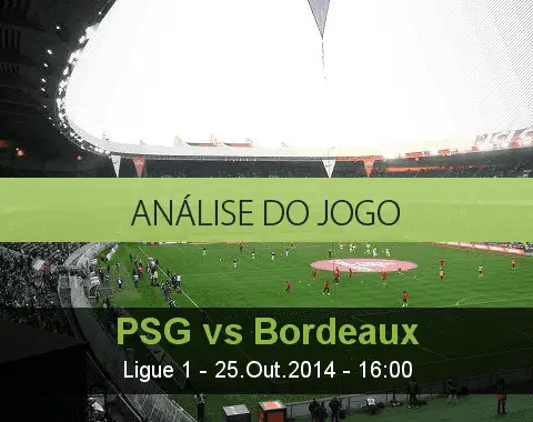 Análise do jogo: PSG vs Bourdeaux (25 Outubro 2014)