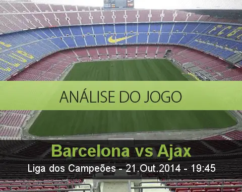 Análise do jogo: Barcelona vs Ajax (21 Outubro 2014)