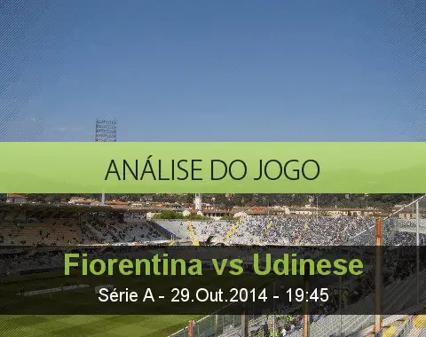 Análise do jogo: Fiorentina vs Udinese (29 Outubro 2014)