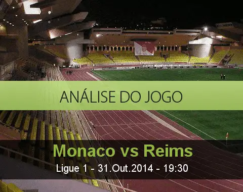 Análise do jogo: Monaco vs Reims (31 Outubro 2014)