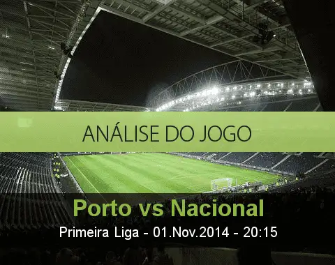 Análise do jogo: Porto vs Nacional da Madeira (1 Novembro 2014)