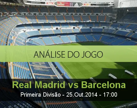 Análise do jogo: Real Madrid vs Barcelona (25 Outubro 2014)