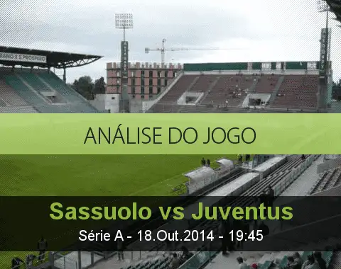 Análise do jogo: Sassuolo vs Juventus (18 Outubro 2014)